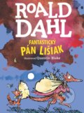 Fantastický pán Lišiak - Roald Dahl, Quentin Blake (ilustrátor), 2018