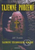 Kniha: Tajemné podzemí (Jiří Tomis). Fontána, 2007