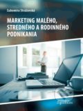 Marketing malého, stredného a rodinného podnikania - Ľubomíra Strážovská, 2018