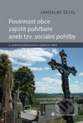 Povinnost obce zajistit pohřbení aneb tzv. sociální pohřby - Jaroslav Šejvl, , 2018