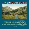 Podesní na Šumpersku na starých pohlednicích a fotografiích - Zdeněk Doubravský, Petr Možný, Pavel Ševčík - VEDUTA, 2018