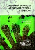 Elektronová struktura a reaktivita povrchů a rozhraní - Jaroslav Fiala, Helmar Frank, Ivo Kraus, CVUT Praha, 2018