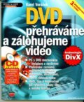 DVD - přehráváme a zálohujeme video - Karel Voráček, Computer Press, 2002