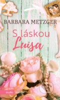 E-kniha: S láskou Luisa (Barbara Metzger), 2018