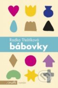 Bábovky - Radka Třeštíková, Motto, 2017