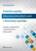 Praktické aspekty zdanenia právnických osôb v Slovenskej republike - Jana Kušnírová, Wolters Kluwer, 2019