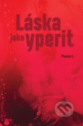 Kniha: Láska jako yperit (Pfanner I.). Richard Medek, 2018