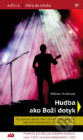 Kniha: Hudba ako Boží dotyk (Alžbeta Hrušovská). Don Bosco, 2019