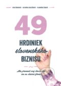 49 hrdiniek slovenského biznisu - Ivica Ďuricová, Vladimíra Šebová, Katarína Sedláčková, 2018