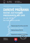 Kniha: Daňové priznania a ročné zúčtovanie preddavkov na daň za rok 2018 + vyplnené vzory a tlačivá (Autorský kolektiv). Poradca s.r.o., 2019