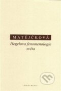 Hegelova fenomenologie světa - Tereza Matějčková, OIKOYMENH, 2019