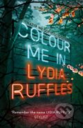 Kniha: Colour Me In (Lydia Ruffles). Hodder and Stoughton, 2019