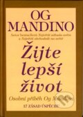 Žijte lepší život - Og Mandino, 2008