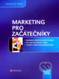 Marketing pro začátečníky - Miroslav Foret, Computer Press, 2008