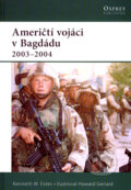 Američtí vojáci v Bagdádu 2003 - 2004 - Kenneth W. Estes, CPRESS, 2008