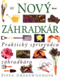 Kniha: Nový záhradkár (Pippa Greenwoodová). Ikar, 2005