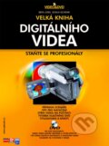 Kniha: Velká kniha digitálního videa (Ben Long a Sonja Schenk). Computer Press, 2005