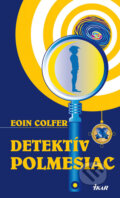 Detektív Polmesiac - Eoin Colfer, Ikar, 2008