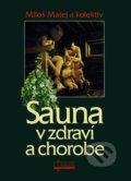 Sauna v zdraví a chorobe - Miloš Matej a kolektív autorov, 2005