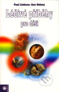 Kniha: Léčivé příběhy pro děti (Paul Liekens a Ann Delnoy). Eugenika, 2007