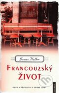 Kniha: Francouzský život (James Haller). Olympia, 2008