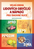 Kniha: Velká kniha lidových obyčejů a nápadů pro šikovné ruce (Martin Bestajovský). Computer Press, 2008