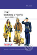 RAF - uniformy a výstroj v letech 1939 - 1945 - Andrew Cormack, Computer Press, 2008