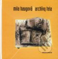 Archívy tela - Mila Haugová, Drewo a srd, 2004