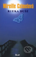 Kniha: Rieka duší (Mireille Calmelová). Ikar, 2008