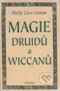 Magie druidů a wiccanů - Philip Carr-Gomm, Fontána, 2008