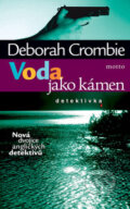 Voda jako kámen - Deborah Crombie, Motto, 2008