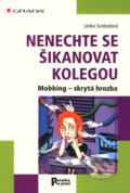 Nenechte se šikanovat kolegou - Lenka Svobodová, 2008