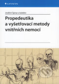 Propedeutika a vyšetřovací metody vnitřních nemocí - Jindřich Špinar a kol., Grada, 2008