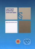 Legal English - Fundamental - Terms and Topics - Sylvia Kummerová, Darina Urbánková, Peter Potasch, Poradca podnikateľa, 2007