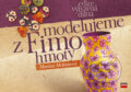 Modelujeme z FIMO hmoty - Martina Molnárová, 2006