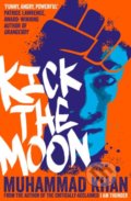 Kick the Moon - Muhammad Khan, MacMillan, 2019