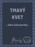 E-kniha: Tmavý kvet (John Galsworthy)