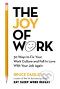 The Joy of Work - Bruce Daisley, Random House, 2019