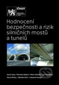 Hodnocení bezpečnosti a rizik silničních mostů a tunelů - Karel Jung a kolektív, ČVUT, 2019