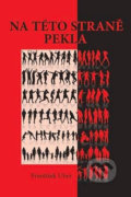 Kniha: Na této straně pekla (František Uher). Akcent, 2013