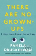 There Are No Grown-Ups - Pamela Druckerman, Black Swan, 2019