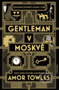 Gentleman v Moskvě - Amor Towles, 2019