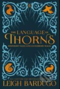 The Language of Thorns - Leigh Bardugo, Orion, 2019