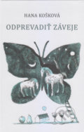 Odprevadiť záveje - Hana Košková, 2019