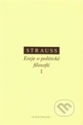 Eseje o politické filosofii I - Leo Strauss, OIKOYMENH, 2018