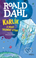 Karlík a velký skleněný výtah - Roald Dahl, Quentin Blake (ilustrátor), 2019