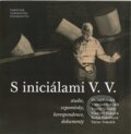 Kniha: S iniciálami V. V. (Ivo Říha, Jan Šulc a Lukáš Prokop). Památník národního písemnictví, 2019