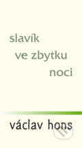 Slavík ve zbytku noci - Václav Hons, Radix, 2019