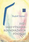 Svět jako výsledek rovnovážných působení - Rudolf Steiner, Franesa, 2018
