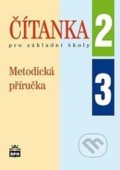 Čítanka pro základní školy 2, 3 Metodická příručka - Jana Čeňková, SPN - pedagogické nakladatelství, 2014